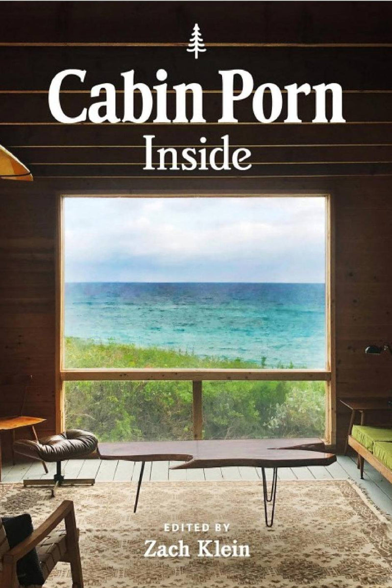Cabin Porn: Inside - Publication - Wolfe Co. Apparel and Goods